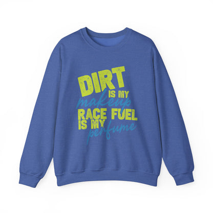 Dirt is my Makeup & Race Fuel is my Perfume Unisex Heavy Blend™ Crewneck Sweatshirt