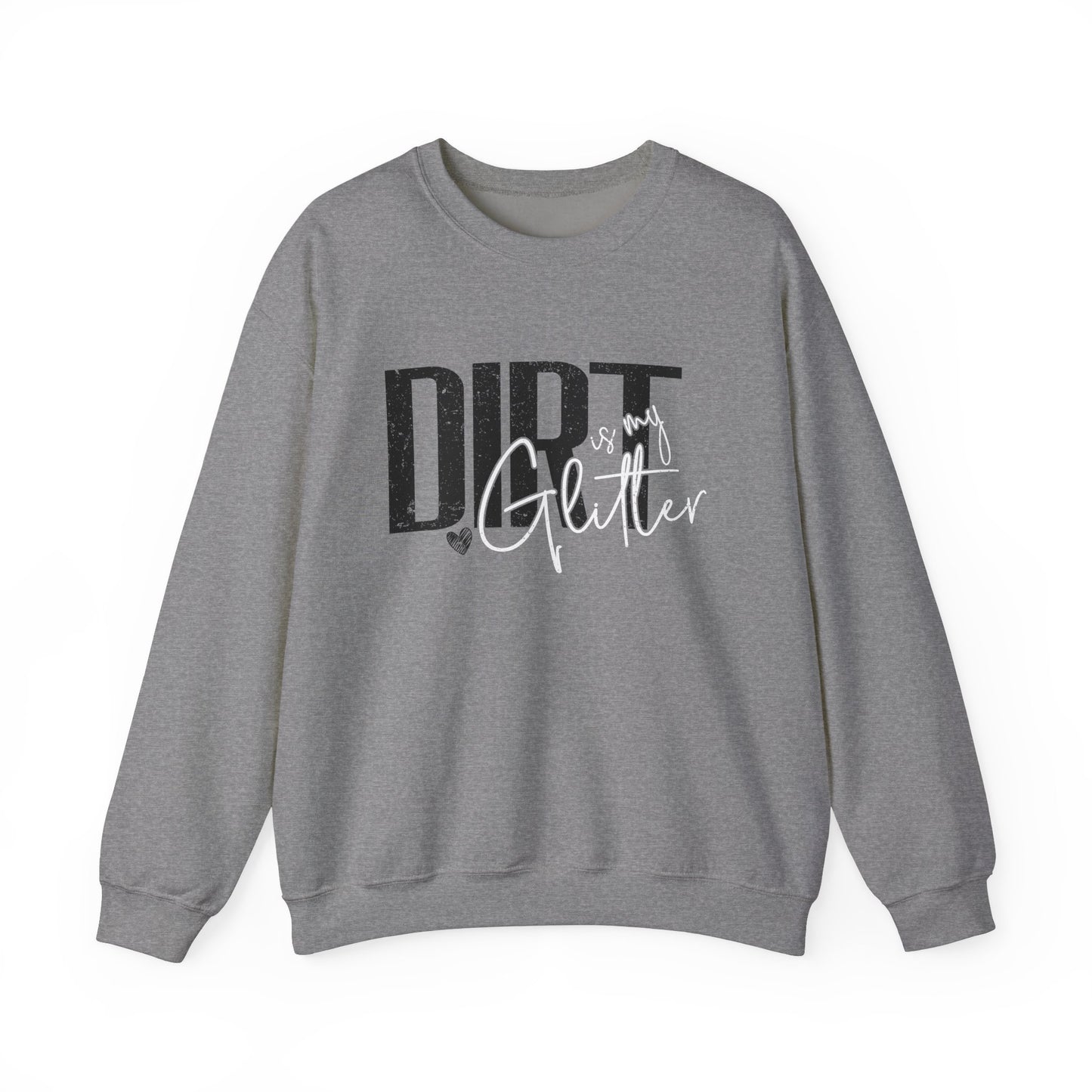 Dirt is my Glitter Unisex Heavy Blend™ Crewneck Sweatshirt