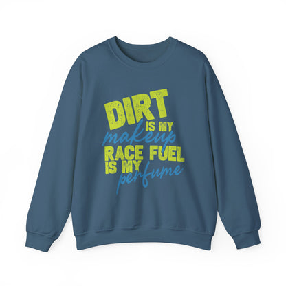 Dirt is my Makeup & Race Fuel is my Perfume Unisex Heavy Blend™ Crewneck Sweatshirt