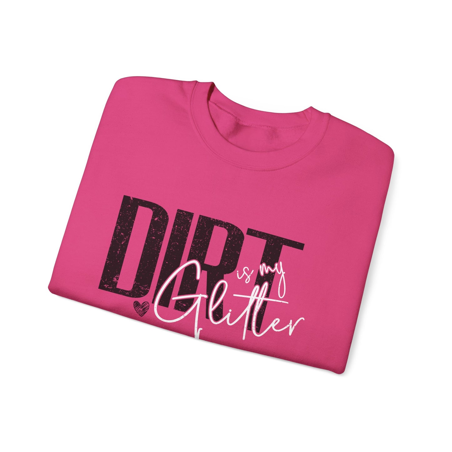 Dirt is my Glitter Unisex Heavy Blend™ Crewneck Sweatshirt