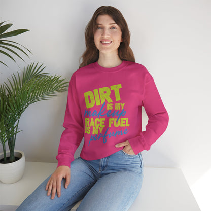 Dirt is my Makeup & Race Fuel is my Perfume Unisex Heavy Blend™ Crewneck Sweatshirt