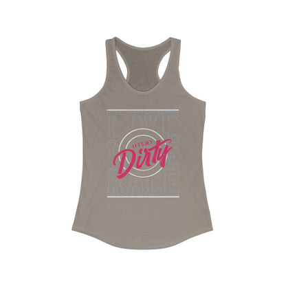 Let's Get Dirty Racerback Tank