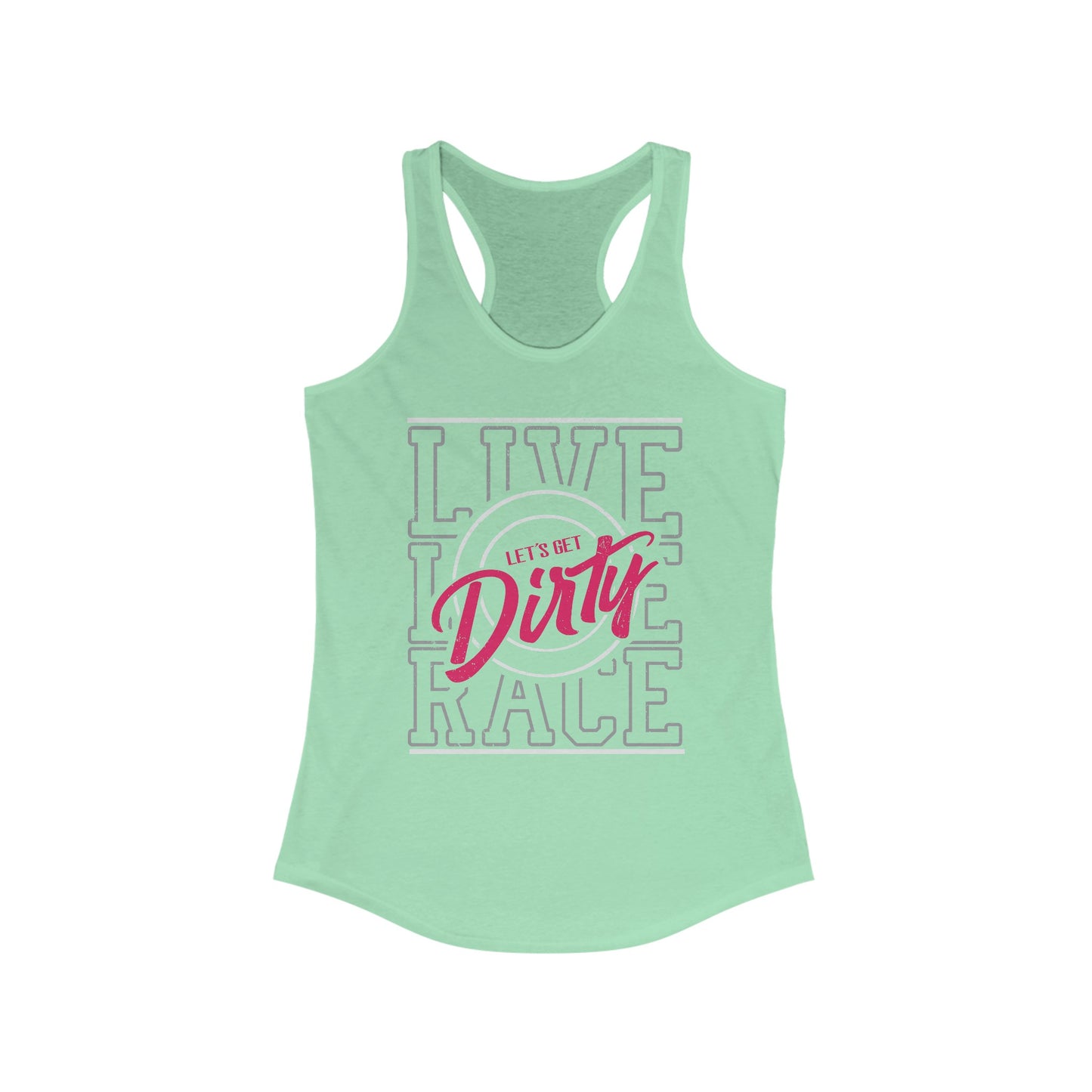 Let's Get Dirty Racerback Tank