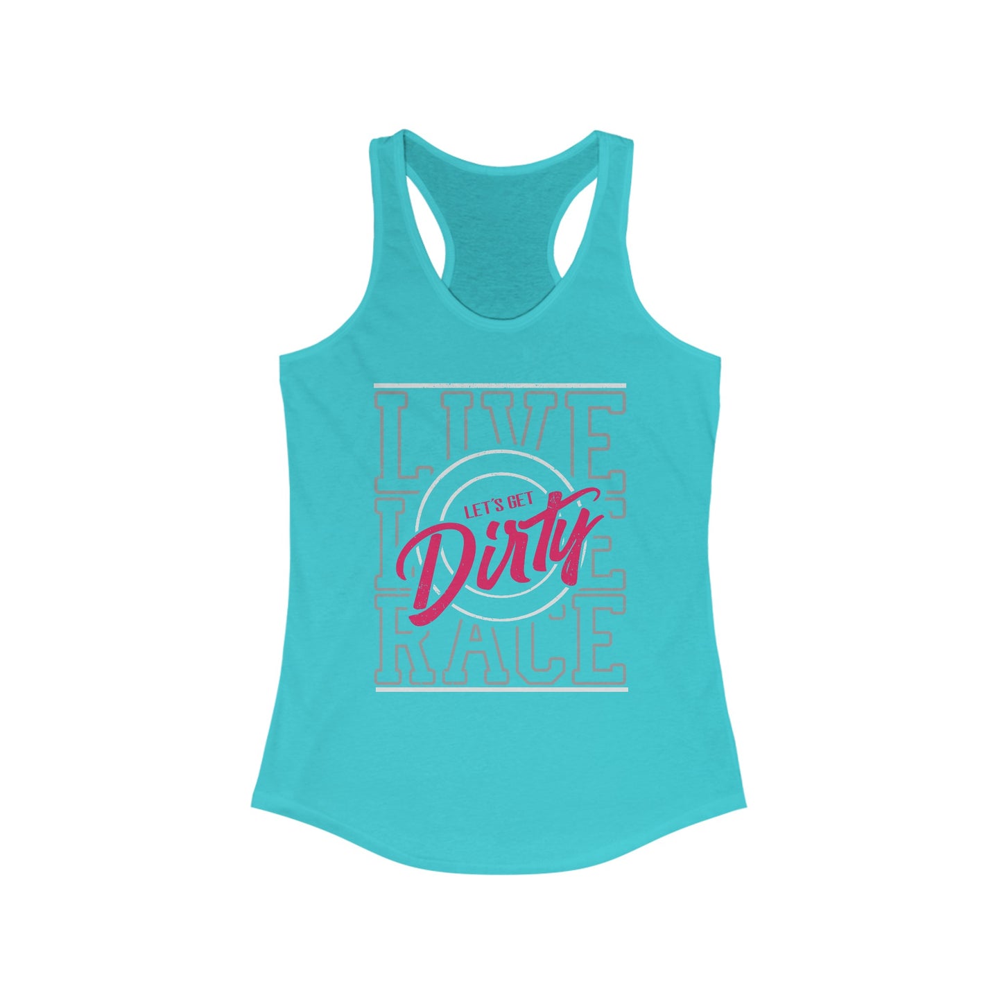 Let's Get Dirty Racerback Tank