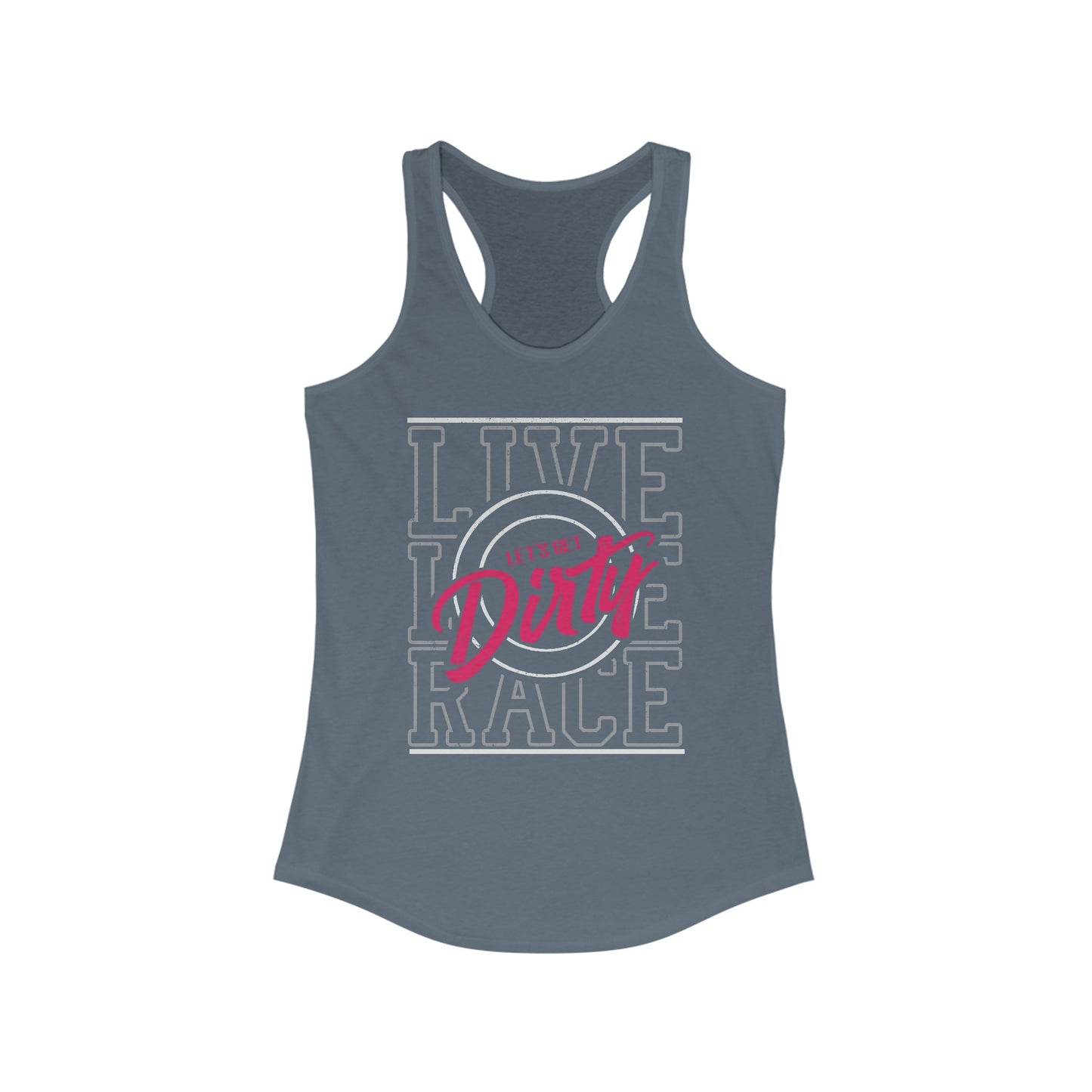 Let's Get Dirty Racerback Tank