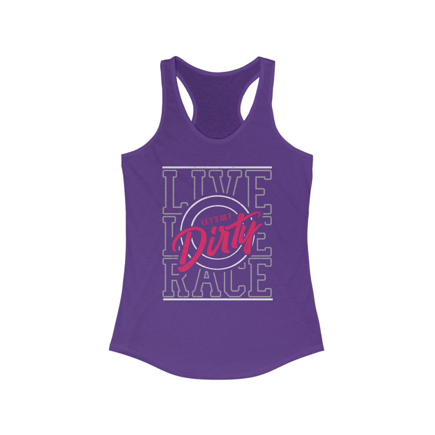 Let's Get Dirty Racerback Tank