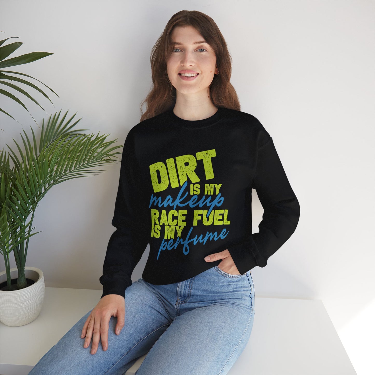 Dirt is my Makeup & Race Fuel is my Perfume Unisex Heavy Blend™ Crewneck Sweatshirt