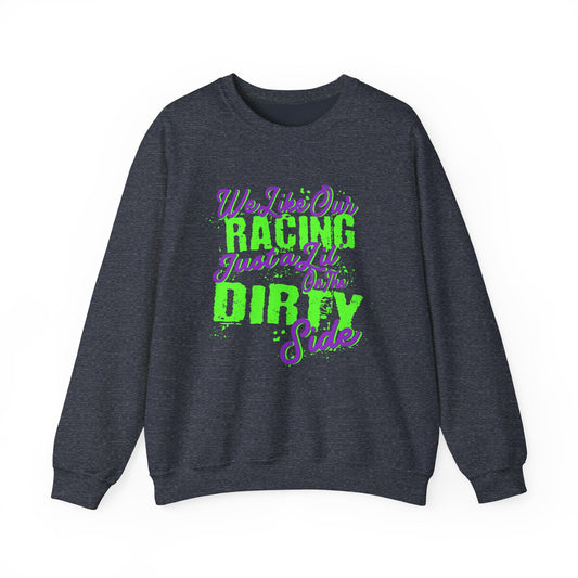 We Like Our Racing Just a Lil' on the Dirty Side Unisex Heavy Blend™ Crewneck Sweatshirt