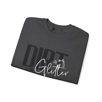 Dirt is my Glitter Unisex Heavy Blend™ Crewneck Sweatshirt