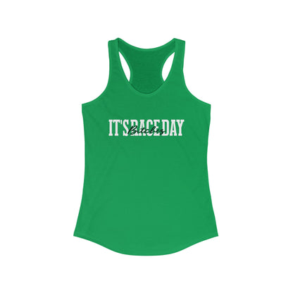 It's Race Day B Racerback Tank